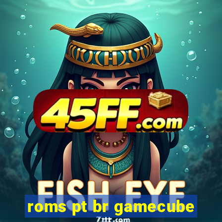 roms pt br gamecube
